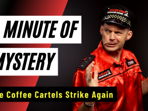 A Minute-of-Mystery | The Coffee Cartels Strike Again